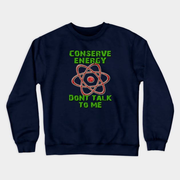Conserve Energy Crewneck Sweatshirt by marengo